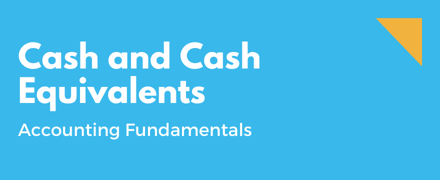 Feature Image highlighting the topic and theme for Ultimate Guide to Cash and Cash Equivalents